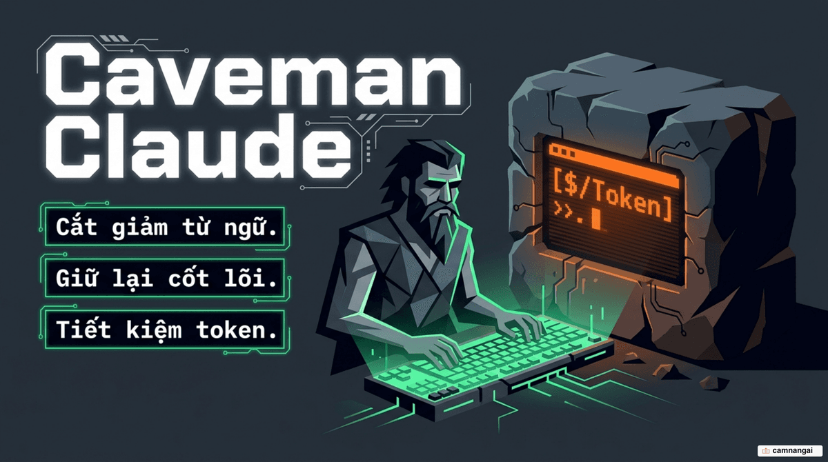 Ẩn dụ chế độ Caveman: một AI "người tiền sử" nói cực ngắn gọn để tiết kiệm token khi giao tiếp