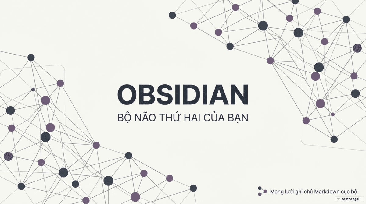 Minh hoạ Obsidian như một mạng lưới các ghi chú Markdown liên kết chặt với nhau, lưu ngay trên thiết bị của bạn