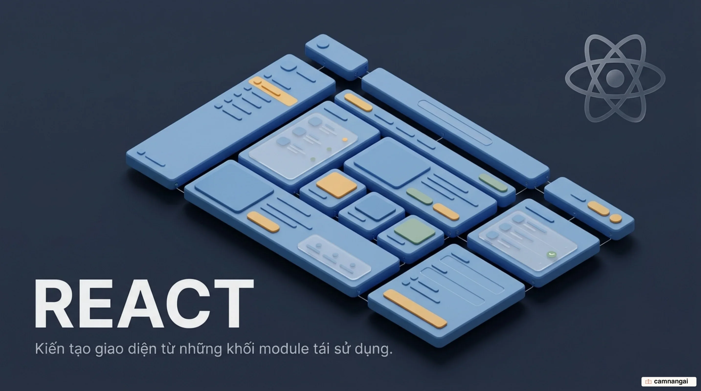 React là thư viện JavaScript dựng giao diện web từ những component nhỏ, tái sử dụng được